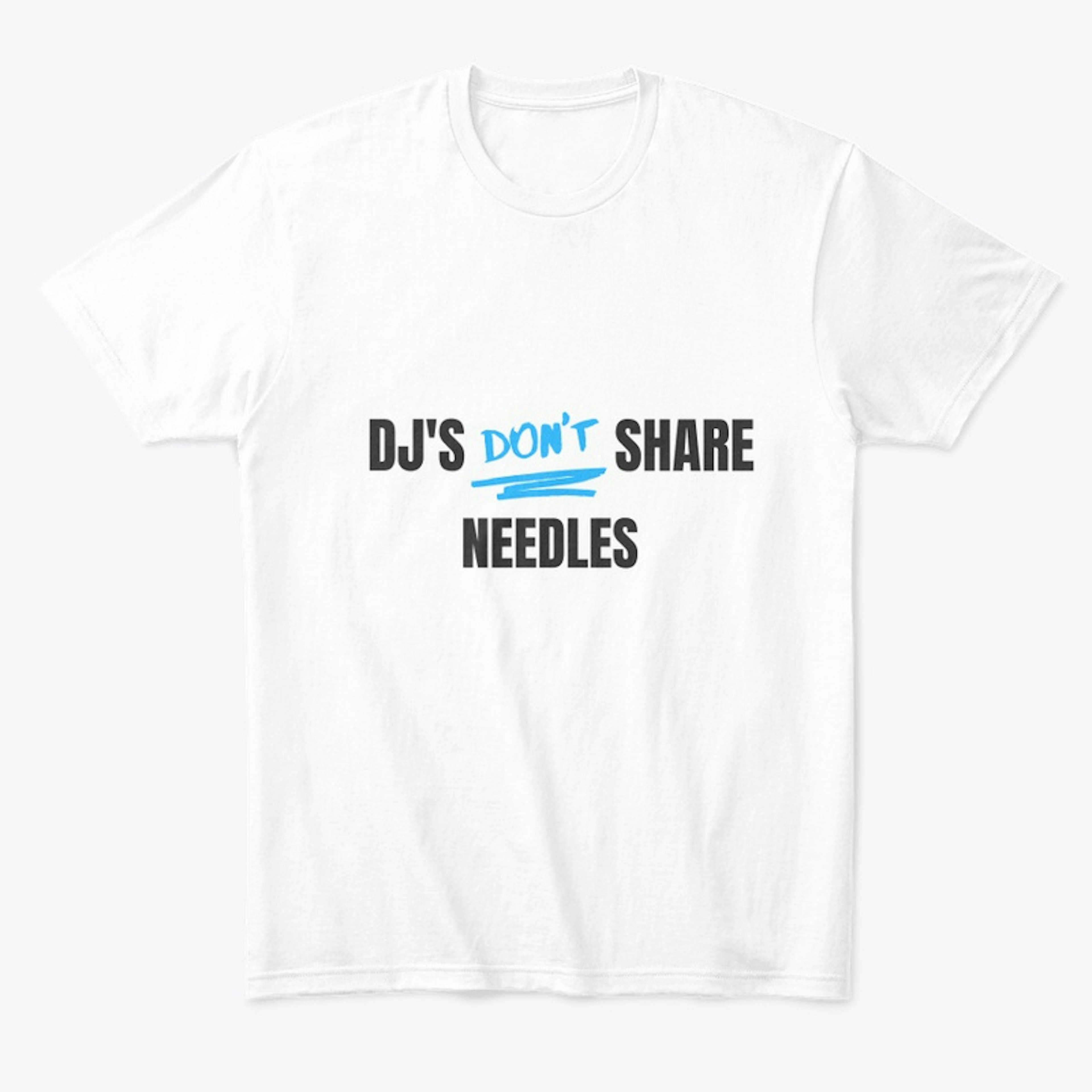 DJs don't share needles 