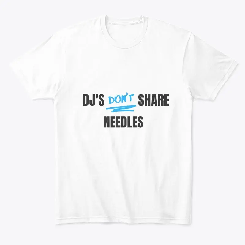 DJs don't share needles 